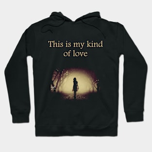 Kind of love Hoodie